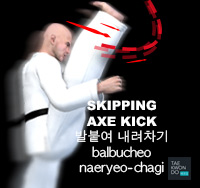 Skipping Axe Kick ( 발붙여 내려차기 balbucheo-naeryeo-chagi )